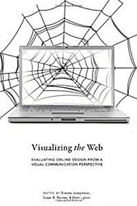 Visualizing the Web: Evaluating Online Design from a Visual Communication Perspective (Paperback)