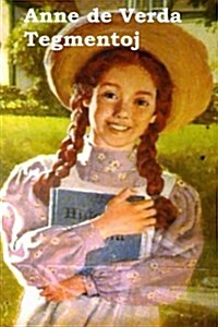 Anne de Verda Tegmentoj: Anne of Green Gables (Esperanto edition) (Paperback)