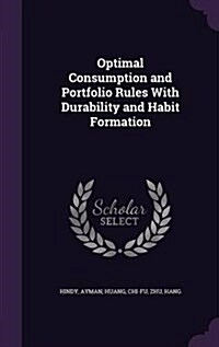 Optimal Consumption and Portfolio Rules with Durability and Habit Formation (Hardcover)