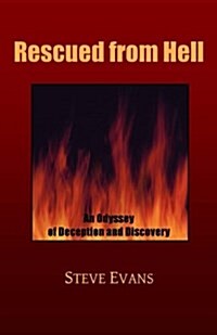 Rescued from Hell: An Odyssey of Deception and Discovery (Paperback)