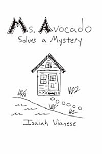 Ms. Avocado Solves a Mystery (Paperback)