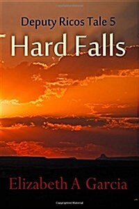 Hard Falls: Deputy Ricos Tale 5 (Paperback)