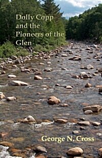 Dolly Copp and the Pioneers of the Glen (Paperback)