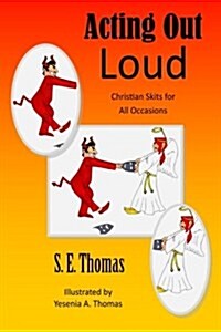Acting Out Loud: Christian Skits for All Occasions (Paperback)
