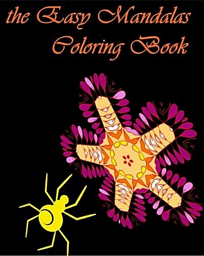 The Easy Mandalas Coloring Book: The Easy Mandalas Coloring Book for Adult and Kids Beginners with Plenty of a Relaxing and Fun Mandalas Patterns. the (Paperback)