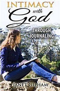 Intimacy with God Through Journaling (Paperback)