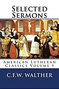 Selected Sermons: American Lutheran Classics Volume 9 (Paperback)