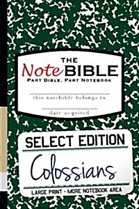 The Notebible: Select Edition - New Testament Colossians (Paperback)