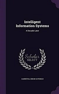 Intelligent Information Systems: A Decade Later (Hardcover)