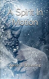 A Spirit in Motion (Paperback)