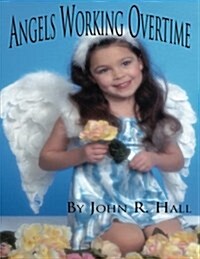 Angels Working Overtime (Paperback)