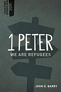 1 Peter: We Are Refugees (Paperback)