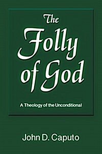 The Folly of God: A Theology of the Unconditional (Paperback)
