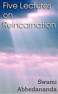 Five Lectures on Reincarnation - Vedanta Philosophy (Paperback)