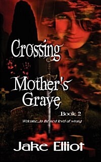 Crossing Mothers Grave (Paperback)