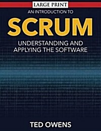 An Introduction to Scrum: Understanding and Applying the Software (Paperback)