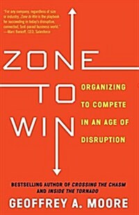 [중고] Zone to Win: Organizing to Compete in an Age of Disruption (Paperback)