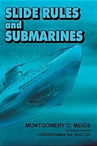 Slide Rules and Submarines: American Scientists and Subsurface Warfare in World War II (Paperback)