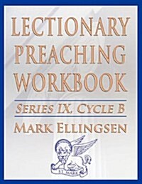 Lectionary Preaching Workbook, Series IX, Cycle B for the Revised Common Lectionary (Paperback)