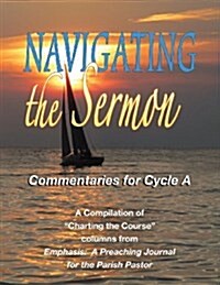 Navigating the Sermon, Cycle a (Paperback)