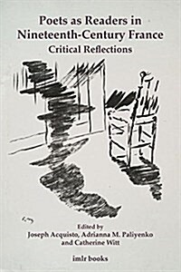 Poets as Readers in Nineteenth-Century France : Critical Reflections (Paperback)