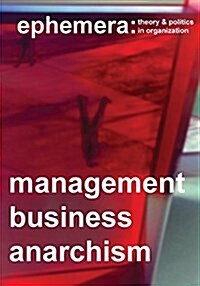 Management, Business, Anarchism (Ephemera Vol. 14, No. 4) (Paperback)