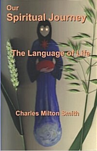 Our Spiritual Journey: The Language of Life (Paperback)