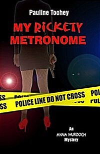 My Rickety Metronome: An Anna Murdoch Mystery (Paperback)