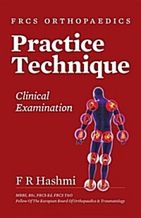 Frcs Orthopaedics - Practice Technique - Clinical Examination (Paperback)