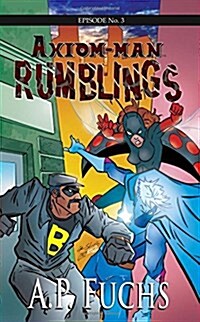 Rumblings: A Superhero Novel [Axiom-Man Saga Episode No. 3] (Paperback)