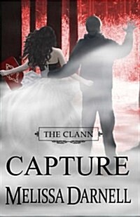 The Clann Series, Book #4: Capture (Paperback)