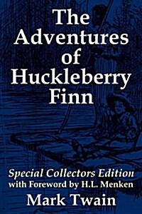 The Adventures of Huckleberry Finn: Special Collectors Edition with Forward by H.L. Menken (Paperback)