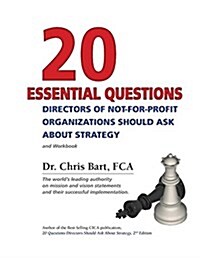 20 Essential Questions Directors of Not-For-Profit Organizations Should Ask about Strategy (Paperback)