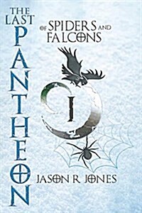 The Last Pantheon: Of Spiders and Falcons (Paperback)