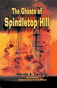 The Ghosts of Spindletop Hill (Paperback)