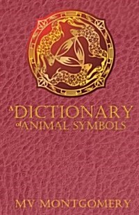 A Dictionary of Animal Symbols (Paperback)
