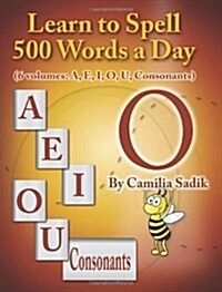 Learn to Spell 500 Words a Day: The Vowel O (Vol. 4) (Paperback)