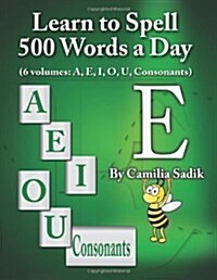 Learn to Spell 500 Words a Day: The Vowel E (Vol. 2) (Paperback)