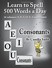 Learn to Spell 500 Words a Day: The Consonants (Vol. 6) (Paperback)