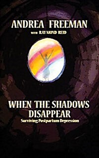 When the Shadows Disappear, Surviving Postpartem Ddpression (Paperback)