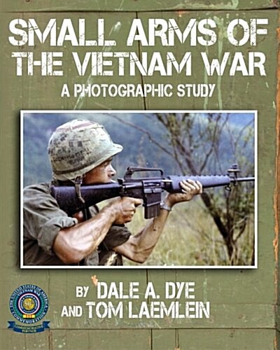 Small Arms of the Vietnam War: A Photographic Study (Paperback)