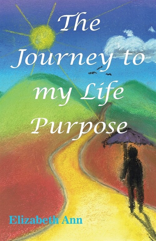 The Journey to My Life Purpose (Paperback)