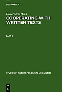 Cooperating with Written Texts: The Pragmatics and Comprehension of Written Texts (Hardcover, Reprint 2011)