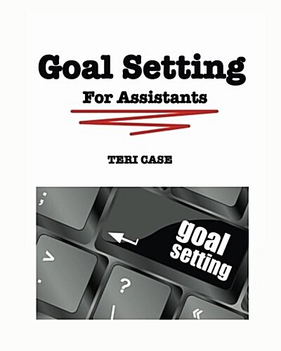 Goal Setting for Assistants (Paperback)