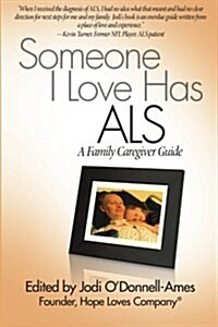 Someone I Love Has ALS: A Family Caregiver Guide (Paperback)