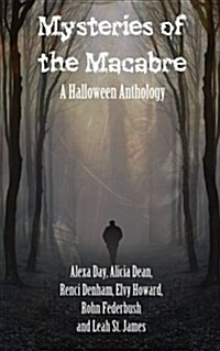 Mysteries of the Macabre: A Halloween Anthology (Paperback)