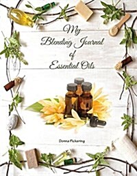 My Blending Journal of Essential Oils (Paperback)
