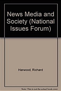 News Media and Society: How to Restore the Public Trust (Paperback)