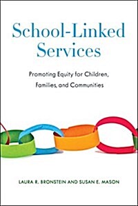 School-Linked Services: Promoting Equity for Children, Families, and Communities (Hardcover)