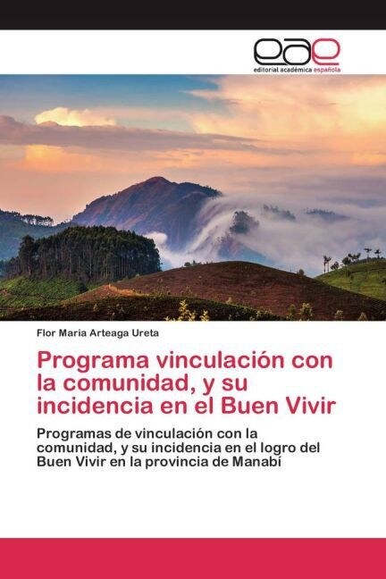 Programa vinculaci? con la comunidad, y su incidencia en el Buen Vivir (Paperback)